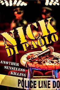 Watch Nick Di Paolo: Another Senseless Killing