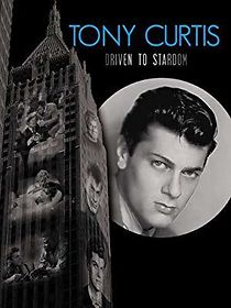 Watch Tony Curtis: Driven to Stardom