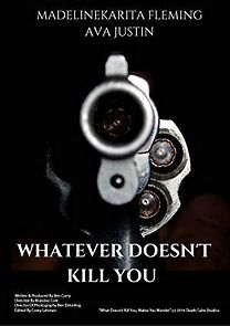 Watch What Doesen't Kill You, Makes You Wander