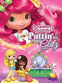 Watch Strawberry Shortcake: Puttin' on the Glitz