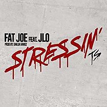 Watch Fat Joe Feat. Jennifer Lopez: Stressin