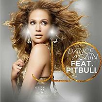 Watch Jennifer Lopez Feat. Pitbull: Dance Again