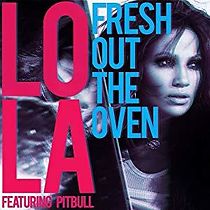 Watch Jennifer Lopez Feat. Pitbull: Fresh Out the Oven