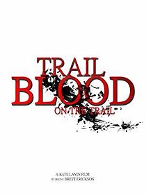 Watch Trail of Blood On the Trail