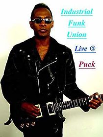 Watch Industrial Funk Union Live at Puck
