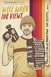 Watch Will Work for Views: The Lo-Fi Life of Weird Paul