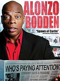Watch Alonzo Bodden: Who's Paying Attention