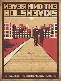 Watch Never Mind the Bolsheviks