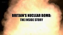 Watch Britain's Nuclear Bomb: The Inside Story