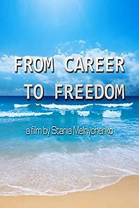 Watch From Career to Freedom
