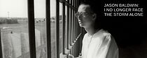 Watch Jason Baldwin: I No Longer Face the Storm Alone (Short 2007)
