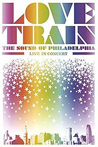 Watch Love Train: The Sound of Philadelphia
