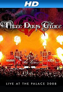 Watch Three Days Grace: Live at the Palace 2008