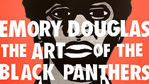 Watch Emory Douglas: The Art of the Black Panthers