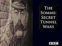 Watch The Somme: Secret Tunnel Wars