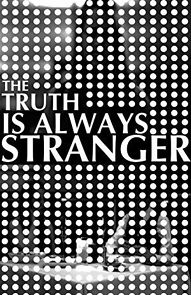 Watch ...The Truth Is Always Stranger