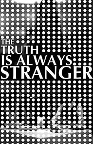 Watch ...The Truth Is Always Stranger