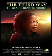 Watch The Third Way to Reach Remote Tribes