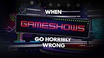 Watch When Gameshows Go Horribly Wrong