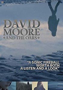 Watch The Making of David Moore and The Oars
