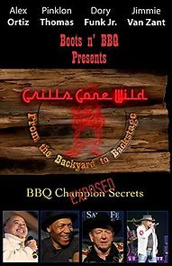 Watch Grills Gone Wild: From the Backyard to Backstage