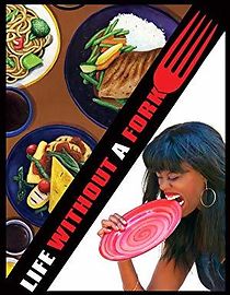 Watch Life Without a Fork
