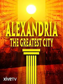 Watch Alexandria: The Greatest City