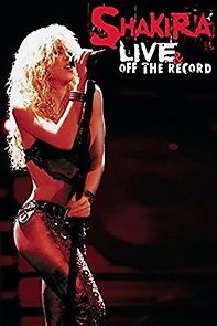 Watch Shakira: Live and Off the Record