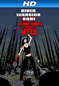 Watch The Biker Warrior Babe vs. The Zombie Babies from Hell