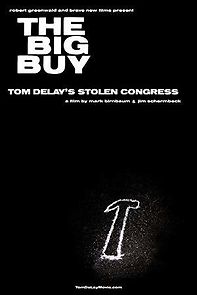 Watch The Big Buy: Tom DeLay's Stolen Congress