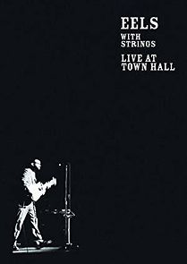 Watch Eels with Strings: Live at Town Hall