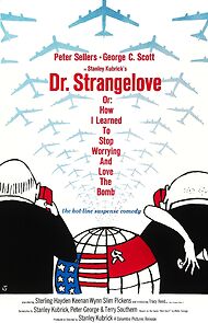 Watch Dr. Strangelove or: How I Learned to Stop Worrying and Love the Bomb