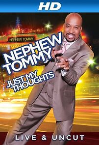 Watch Nephew Tommy: Just My Thoughts