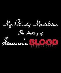 Watch My Bloody Madeleine: The Making of Swann's Blood
