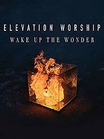 Watch Elevation Worship: Wake Up the Wonder