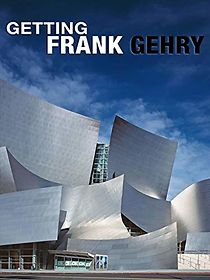Watch Getting Frank Gehry