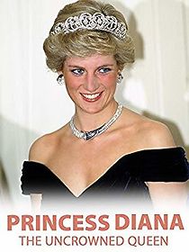 Watch Princess Diana: The Uncrowned Queen