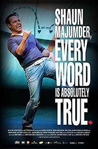 Watch Shaun Majumder, Every Word Is Absolutely True