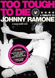 Watch Too Tough to Die: A Tribute to Johnny Ramone
