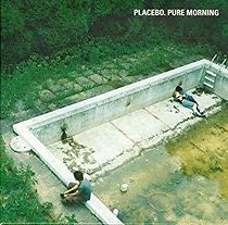 Watch Placebo: Pure Morning