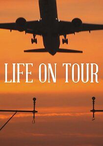 Watch Life on Tour