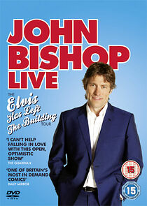 Watch John Bishop Live: The Elvis Has Left the Building Tour