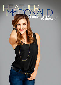 Watch Heather McDonald: I Don't Mean to Brag