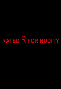 Watch Rated R for Nudity