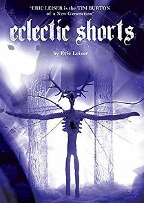 Watch Eclectic Shorts by Eric Leiser