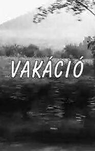 Watch Vakáció (Short 2006)