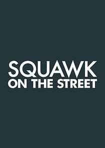 Watch Squawk on the Street