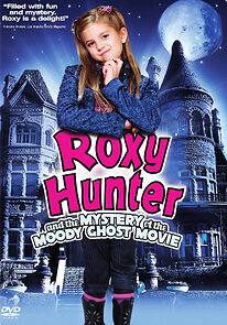 Watch Roxy Hunter and the Mystery of the Moody Ghost