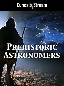 Watch Prehistoric Astronomers