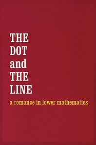 Watch The Dot and the Line: A Romance in Lower Mathematics (Short 1965)